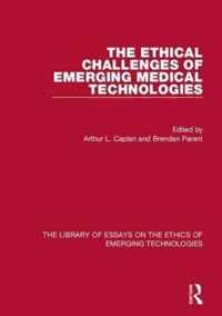 The Ethical Challenges of Emerging Medical Technologies