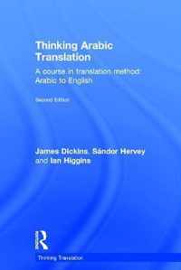 Thinking Arabic Translation: A Course in Translation Method: Arabic to English