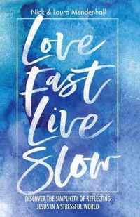 Love Fast Live Slow