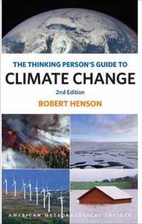 The Thinking Person`s Guide to Climate Change - Second Edition