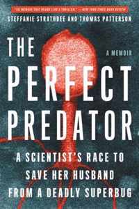 The Perfect Predator: A Scientist's Race to Save Her Husband from a Deadly Superbug