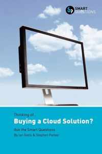 Thinking of... Buying a Cloud Solution? Ask the Smart Questions