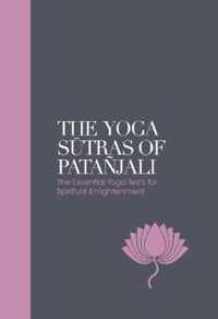 The Yoga Sutras of Patanjali: The Essential Yoga Texts for Spiritual Enlightenment