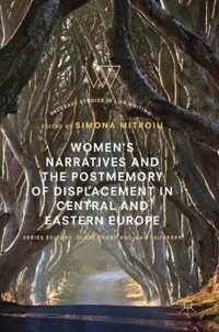 Women's Narratives and the Postmemory of Displacement in Central and Eastern Europe