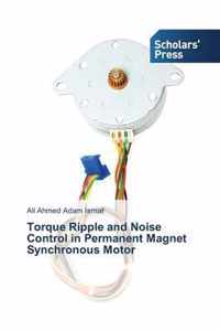 Torque Ripple and Noise Control in Permanent Magnet Synchronous Motor