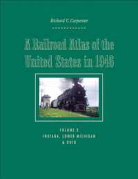 A Railroad Atlas of the United States in 1946, Volume 3