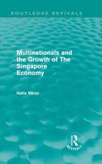 Multinationals and the Growth of the Singapore Economy