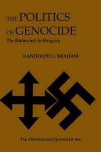 The Politics of Genocide - The Holocaust in Hungary