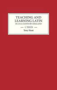 Teaching and Learning Latin in Thirteenth Century England, Volume One