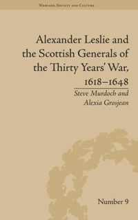 Alexander Leslie and the Scottish Generals of the Thirty Years' War, 1618-1648