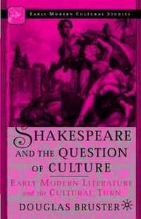 Shakespeare and the Question of Culture