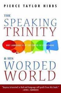 The Speaking Trinity and His Worded World