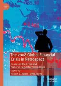 The 2008 Global Financial Crisis in Retrospect