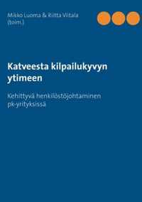 Katveesta kilpailukyvyn ytimeen