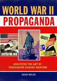 World War II Propaganda: Analyzing the Art of Persuasion During Wartime