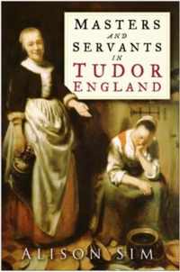 Masters and Servants in Tudor England