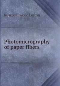 Photomicrography of paper fibers