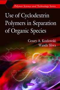 Use of Cyclodextrin Polymers in Separation of Organic Species