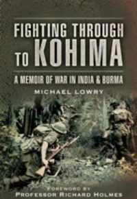 Fighting Through to Kohima