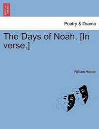 The Days of Noah. [In Verse.]
