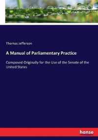 A Manual of Parliamentary Practice