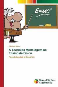 A Teoria da Modelagem no Ensino de Fisica