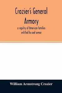 Crozier's general armory; a registry of American families entitled to coat armor