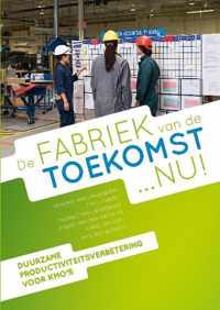 De fabriek van de toekomst ... nu!