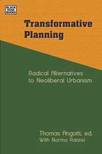 Transformative Planning  Radical Alternatives to Neoliberal Urbanism