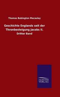 Geschichte Englands seit der Thronbesteigung Jacobs II.