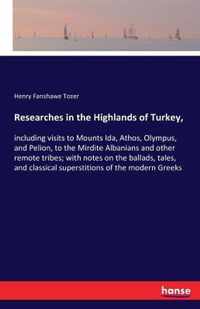 Researches in the Highlands of Turkey,