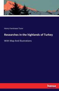 Researches in the highlands of Turkey