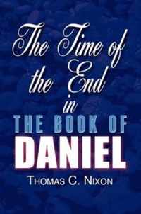 The Time of the End in the Book of Daniel