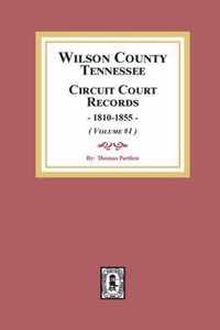 Wilson County, Tennessee Circuit Court Records, 1810-1855. (Volume #1)