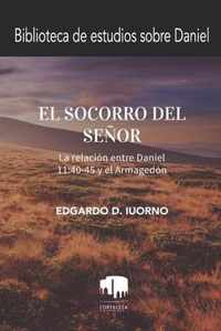 El socorro del Senor: La relacion entre Daniel 11