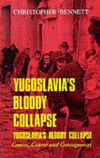 Yugoslavia's Bloody Collapse