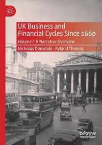 UK Business and Financial Cycles Since 1660: Volume I