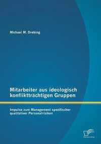 Mitarbeiter aus ideologisch konflikttrachtigen Gruppen