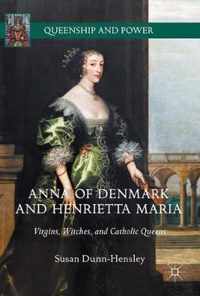 Anna of Denmark and Henrietta Maria