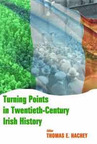 Turning Points in Twentieth Century Irish History