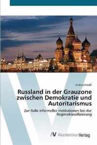 Russland in der Grauzone zwischen Demokratie und Autoritarismus