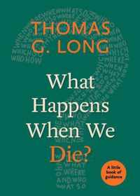 What Happens When We Die?