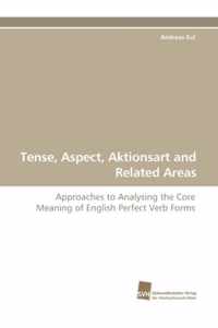 Tense, Aspect, Aktionsart and Related Areas