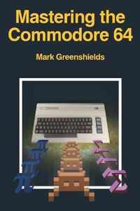 Mastering the Commodore 64