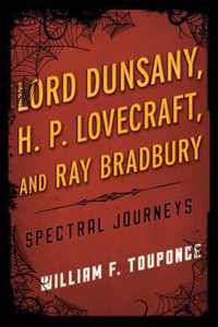 Lord Dunsany, H.P. Lovecraft, and Ray Bradbury