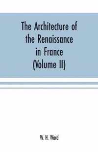 The architecture of the renaissance in France