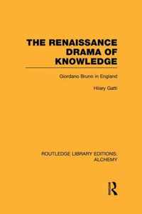 The Renaissance Drama of Knowledge