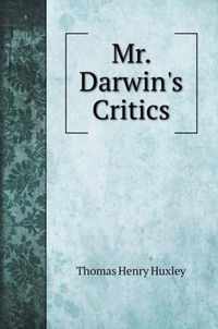 Mr. Darwin's Critics