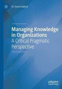 Managing Knowledge in Organizations