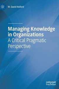 Managing Knowledge in Organizations